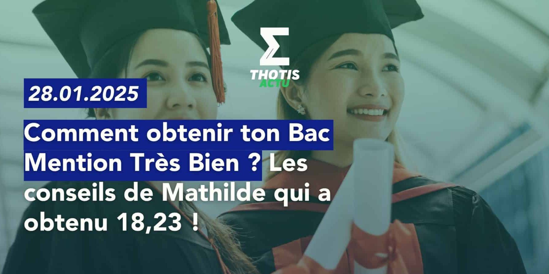 Comment obtenir ton Bac Mention Très Bien ? Les conseils de Mathilde qui a obtenu 18,23 !