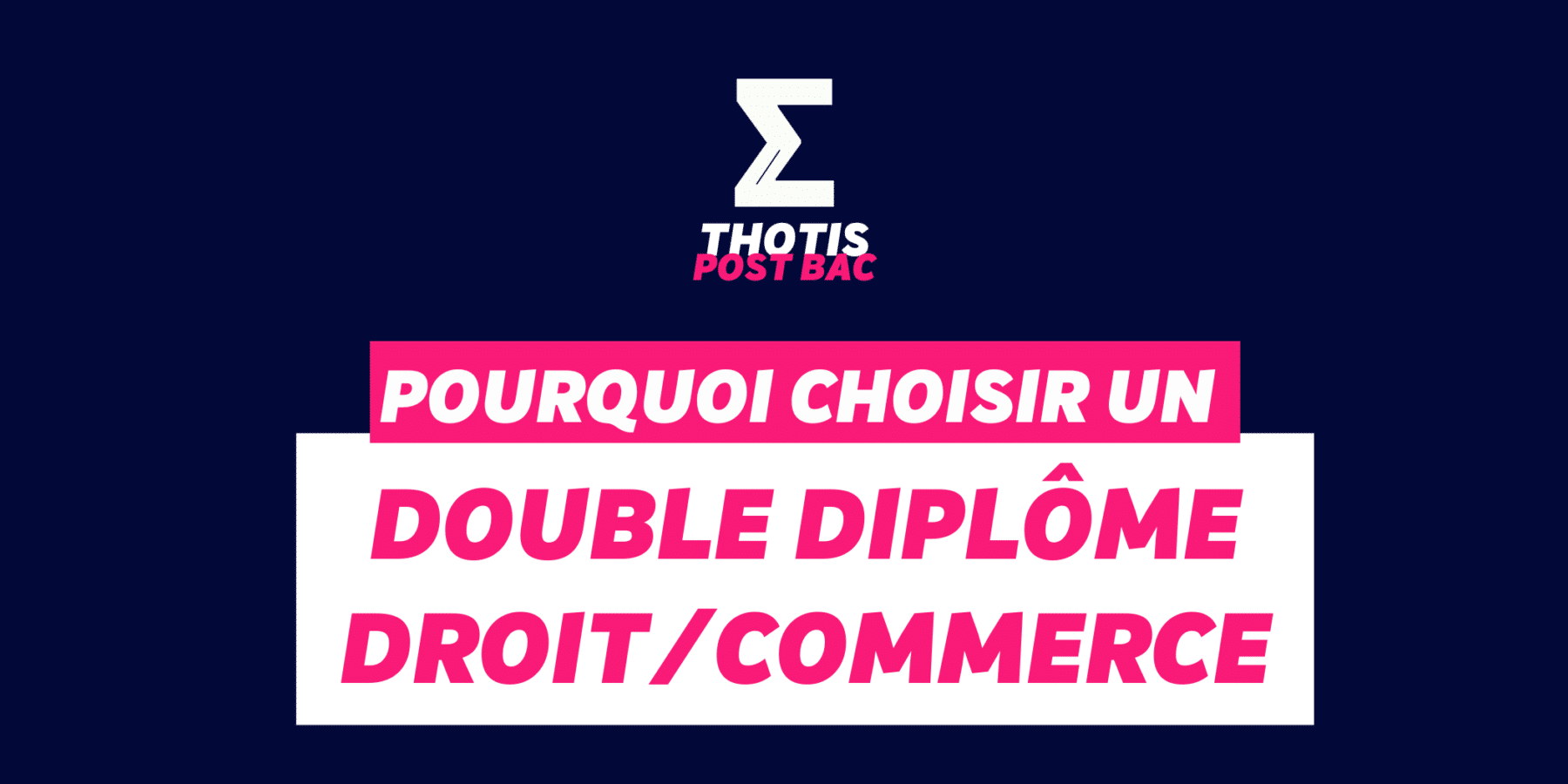 Pourquoi choisir un double diplôme droit/commerce