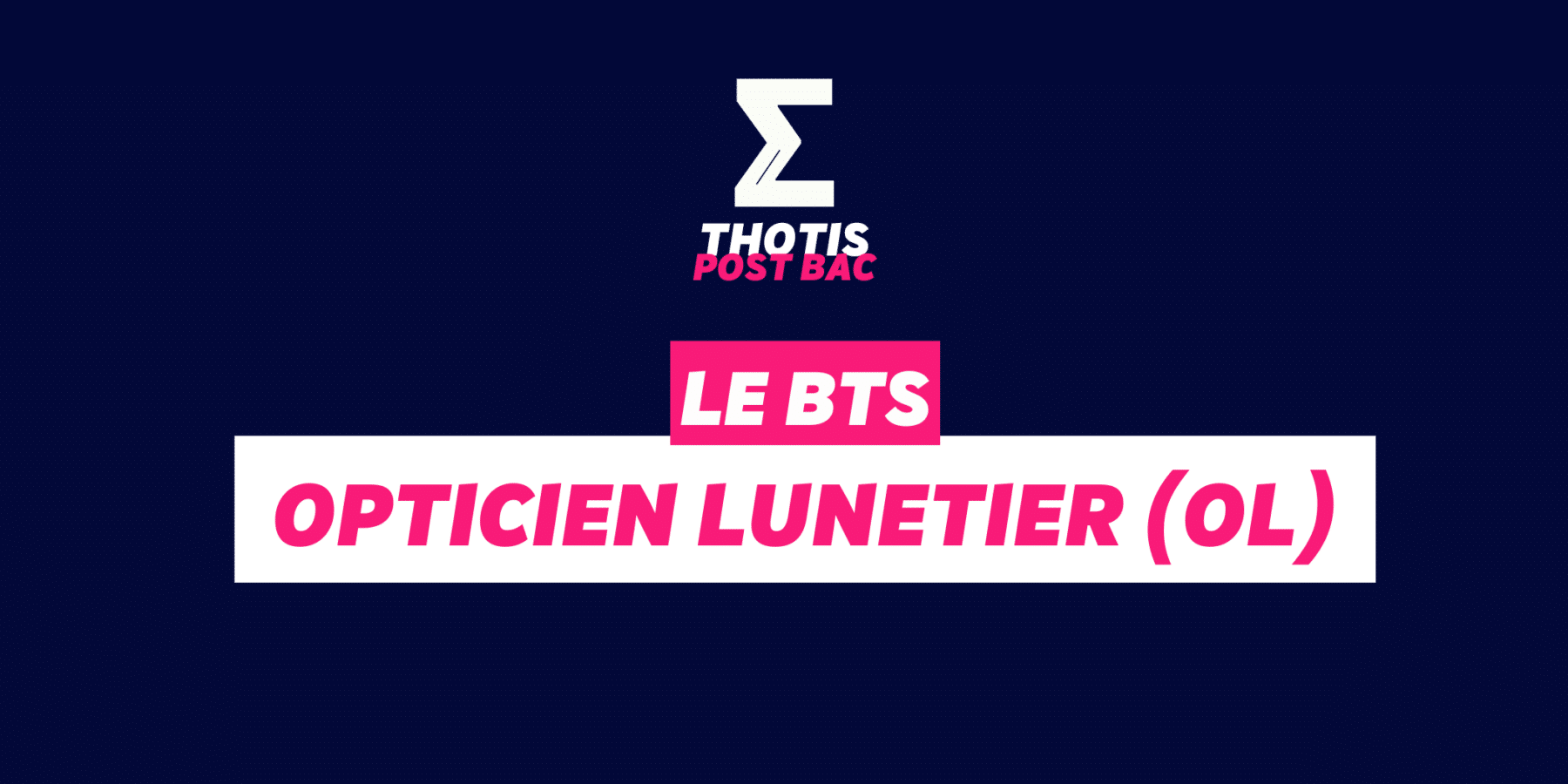 LE BTS Opticien Lunetier OL