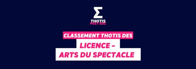 Classement Thotis des Licences Arts du Spectacle
