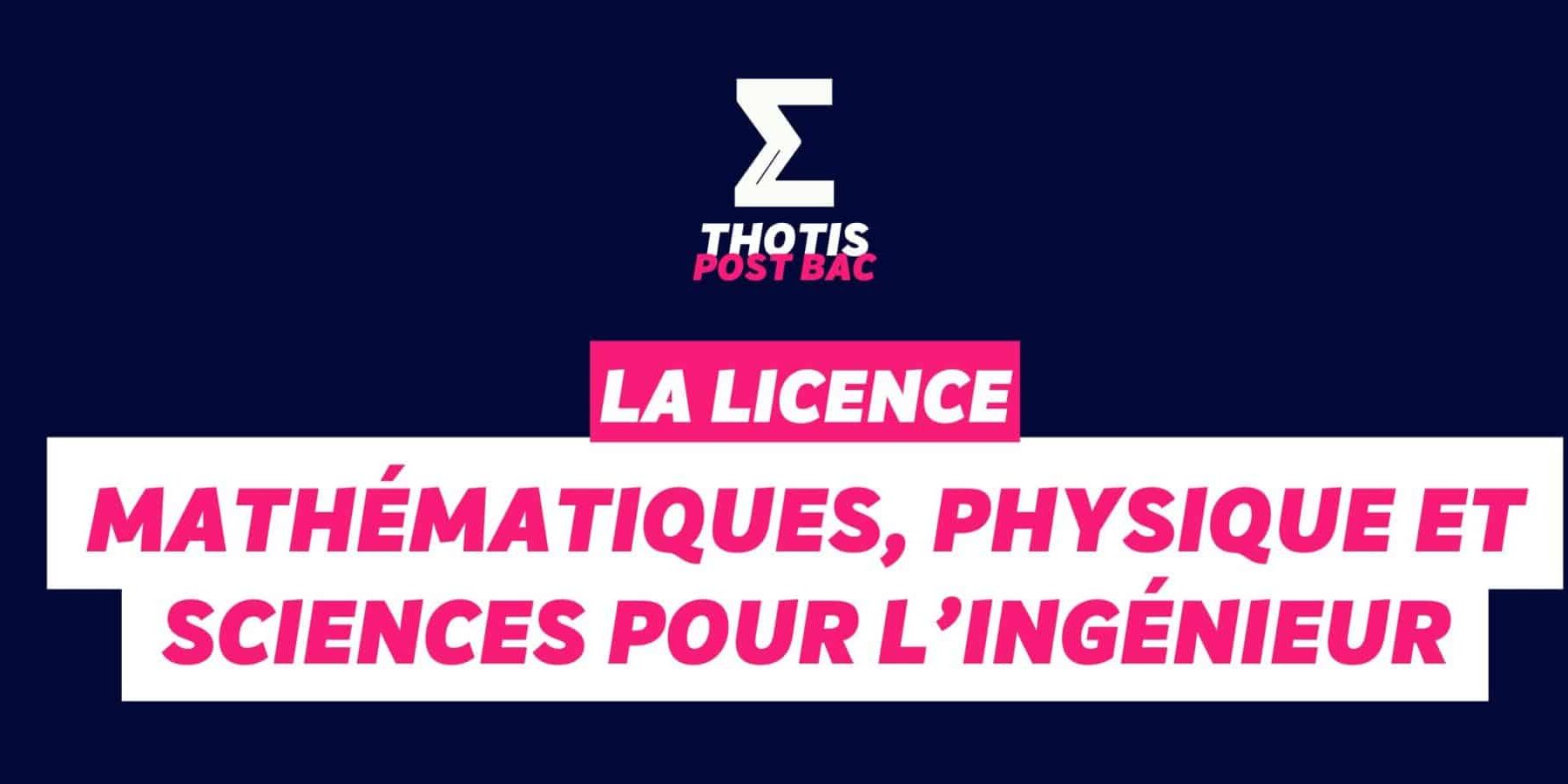 Licence Mathématiques, Physique et Sciences pour l’Ingénieur