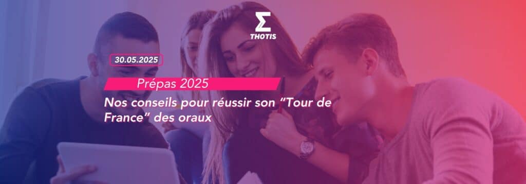 Prépa comment réussir son Tour de France des oraux