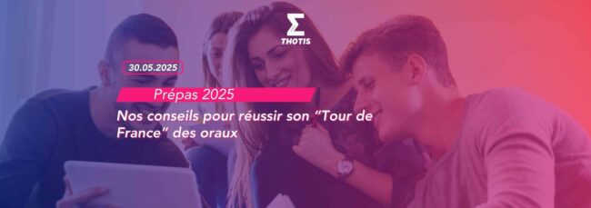 Prépa comment réussir son Tour de France des oraux