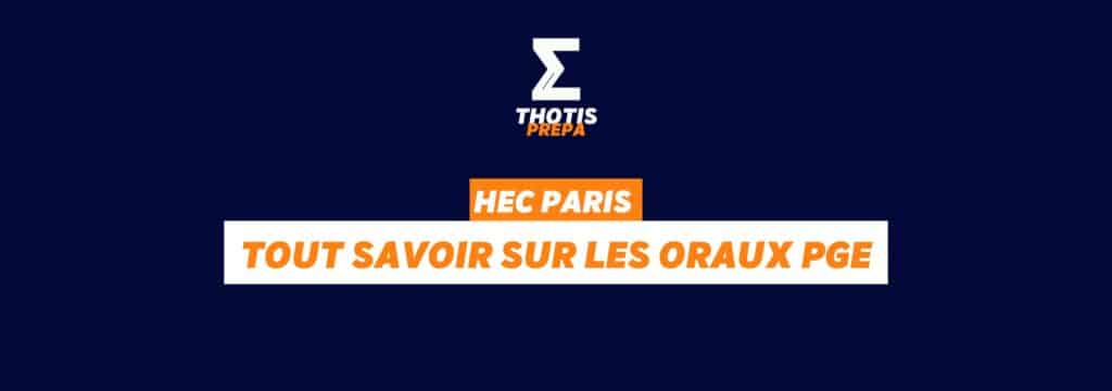 HEC PARIS : tout savoir sur les oraux PGE