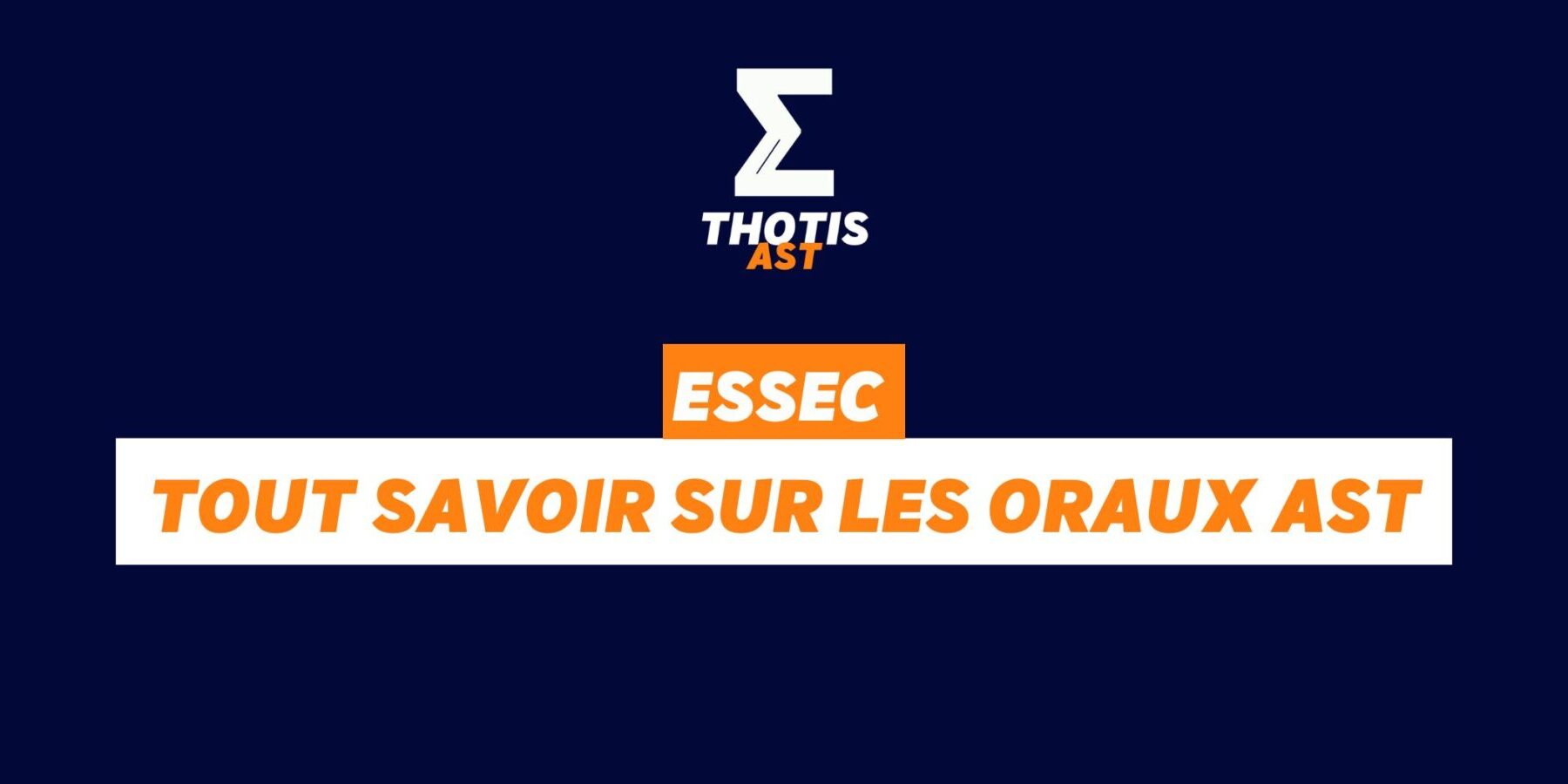 ESSEC tout savoir sur les oraux AST
