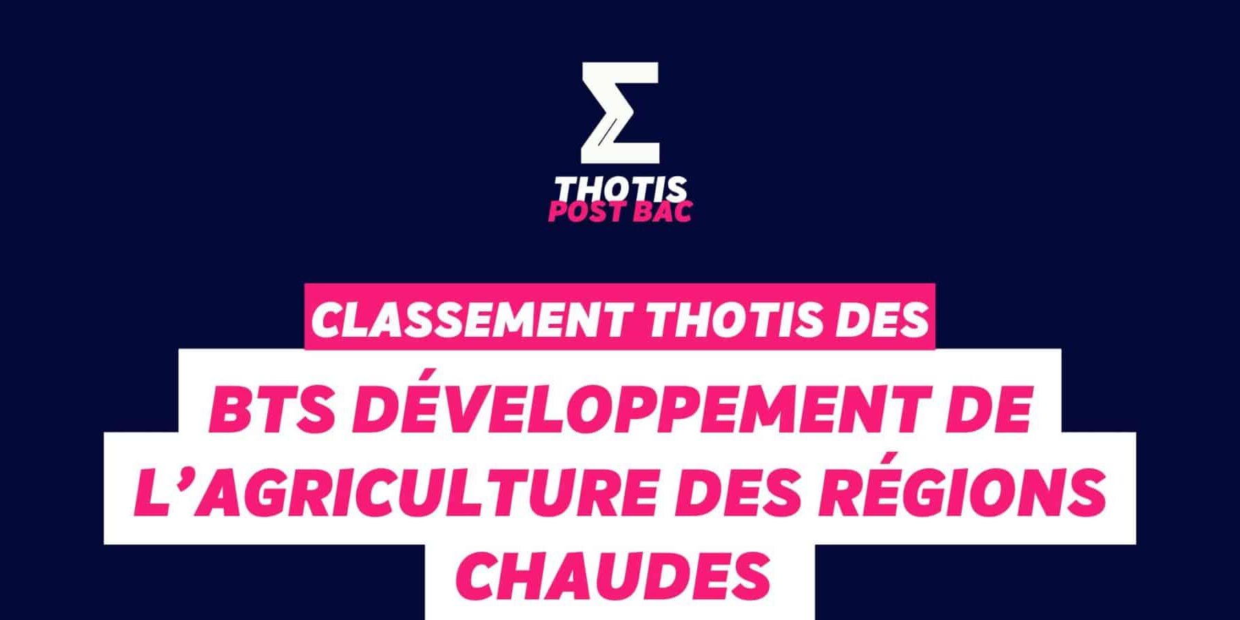 Thotis Classement BTS - Développement de l’agriculture des régions chaudes