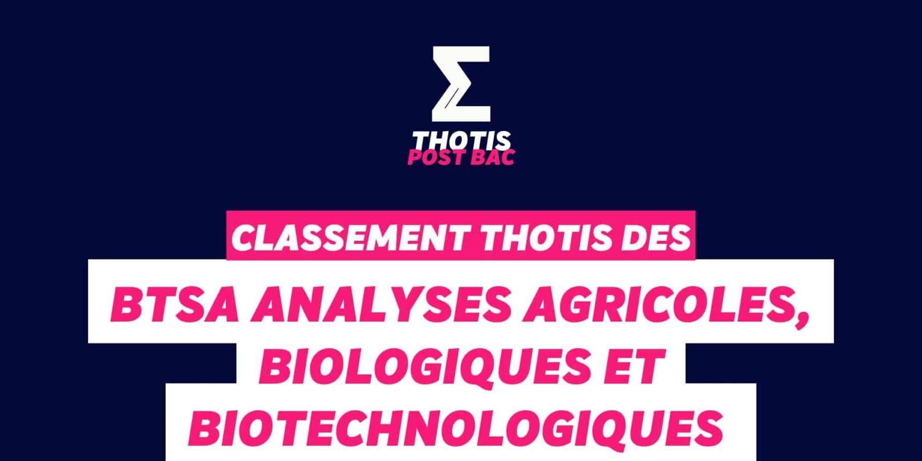 Thotis Classement BTSA - Analyses agricoles, biologiques et biotechnologiques