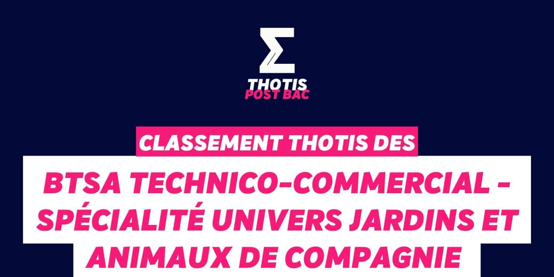 Thotis Classement BTSA - Technico-commercial - Spécialité univers jardins et animaux de compagnie