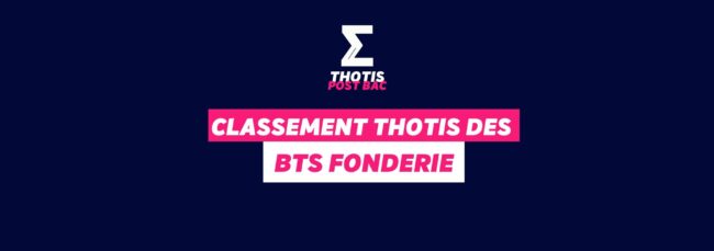 Classement Thotis des BTS Fonderie