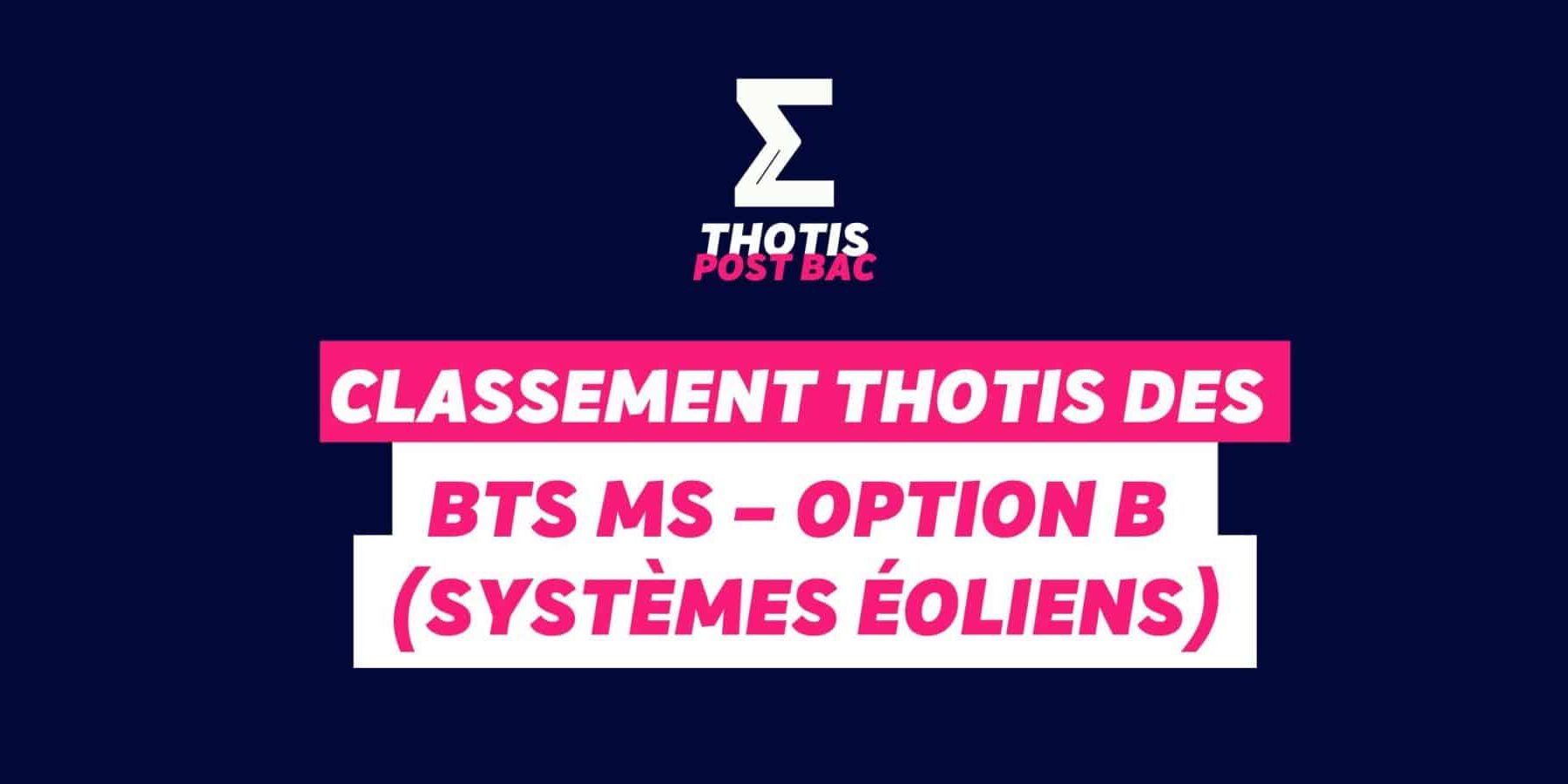 Classement Thotis des BTS MS – Option B (Systèmes éoliens) en 2025
