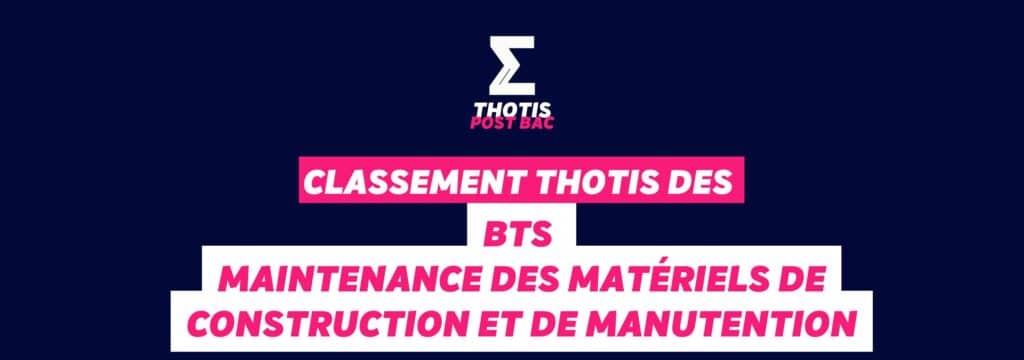 Classement Thotis des BTS Maintenance des matériels de construction et de manutention en 2025