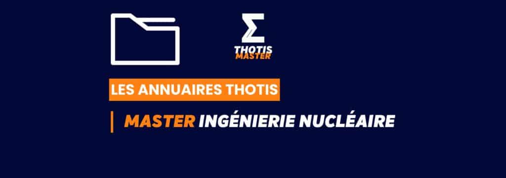 Thotis Annuaire - Master Ingénierie nucléaire