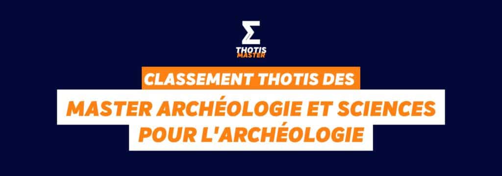 Classement Thotis des masters Archéologie et sciences pour l'archéologie en 2025